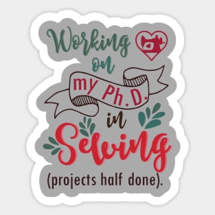 PhD in Sewing - sew quilt quilting Sticker